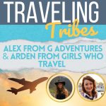 35: Arden from Girls Who Travel & Alex from G Adventures