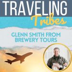 36: Glenn Smith from Brewery Tours